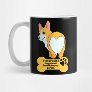 Sarcastic Dog Lover - If You are not a Dog person I am not a you person Mug